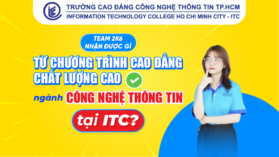 Team 2k6 nhận được gì từ chương trình Cao đẳng chất lượng cao ngành Công nghệ thông tin tại ITC?