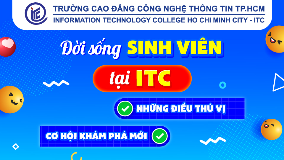 Đời sống sinh viên tại ITC: Những điều thú vị & cơ hội khám phá mới