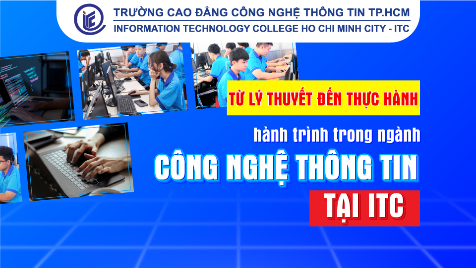 Từ lý thuyết đến thực hành: Hành trình trong ngành Công nghệ thông tin tại ITC