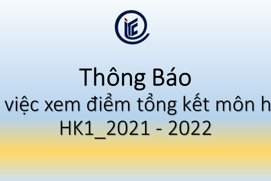 Thông báo về việc xem điểm tổng kết môn học HK1 năm học 2021 - 2022