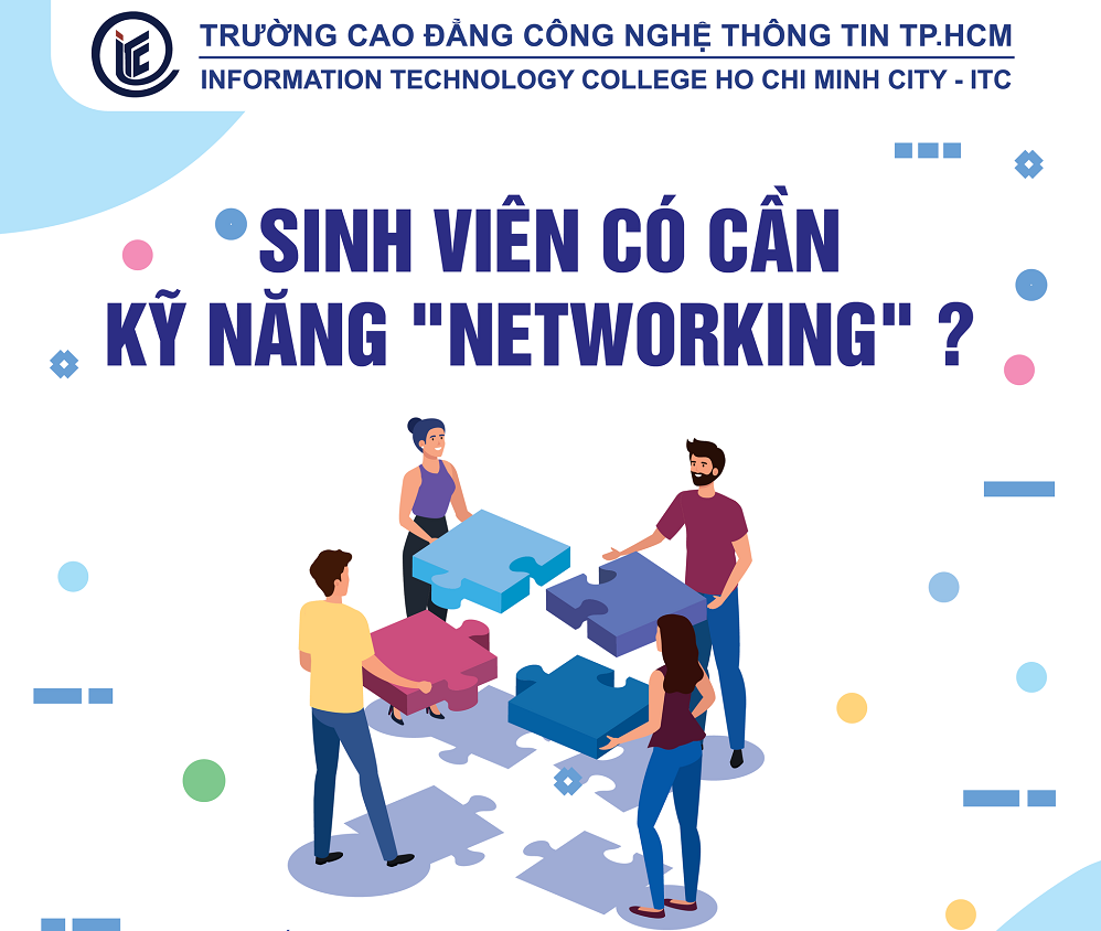 Sinh viên có cần kỹ năng “Networking” – Xây dựng mạng lưới quan hệ?