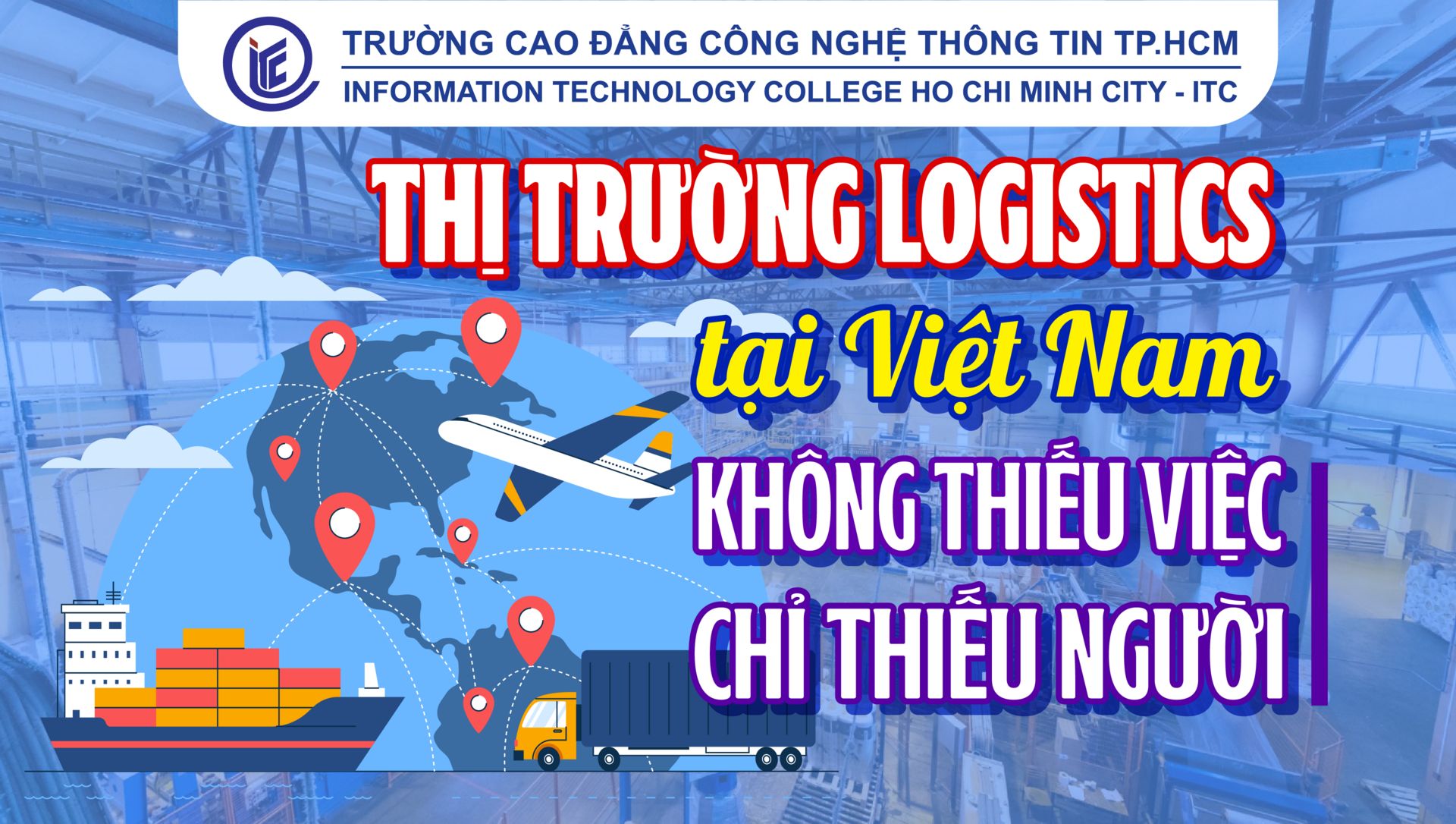 Thị trường Logistics tại Việt Nam không thiếu việc chỉ thiếu người